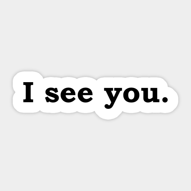 I see you. Sticker by Politix